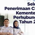Kemenhub Buka CPNS Untuk 2.445 Formasi Mulai Jenjang SMA sampai S2